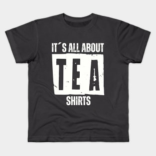 IT´S ALL ABOUT TEA SHIRTS Kids T-Shirt